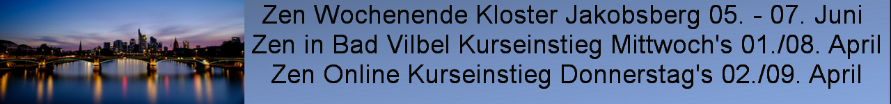 Zen Frankfurt City Daishin Zen Meditation Kurse Kloster